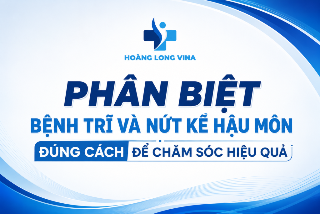 Phân biệt bệnh trĩ và nứt kẽ hậu môn đúng để chăm sóc hiệu quả 