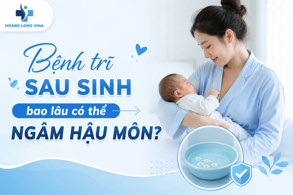 Bệnh trĩ sau sinh bao lâu có thể ngâm hậu môn? 