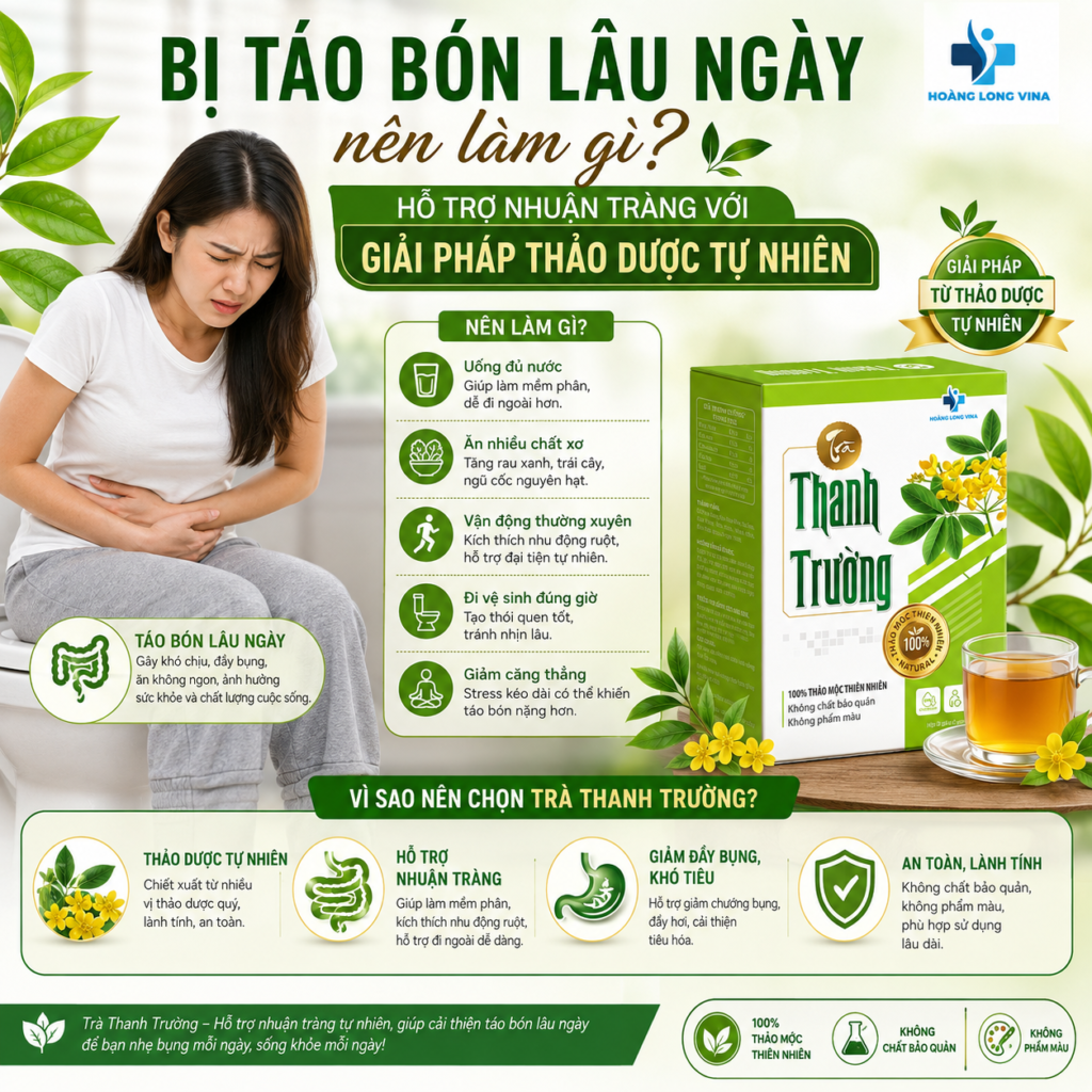 Bị táo bón lâu ngày nên làm gì? Hỗ trợ nhuận tràng với giải pháp thảo dược tự nhiên 