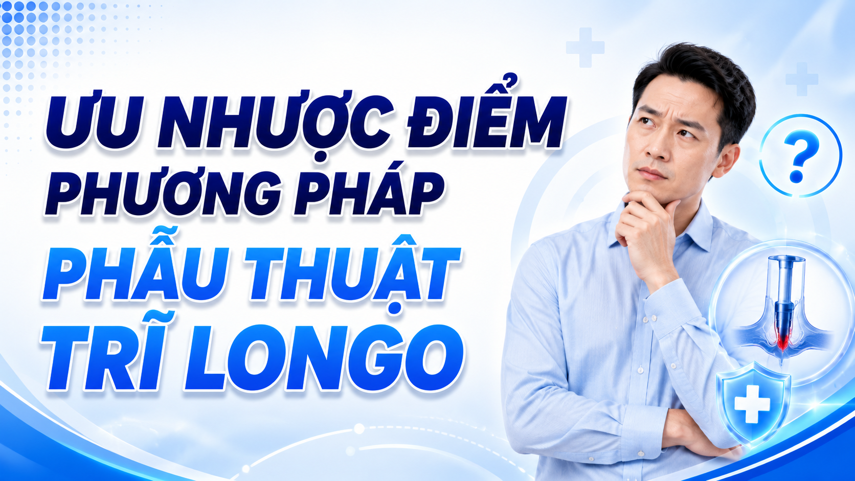 Ưu nhược điểm phương pháp phẫu thuật trĩ Longo