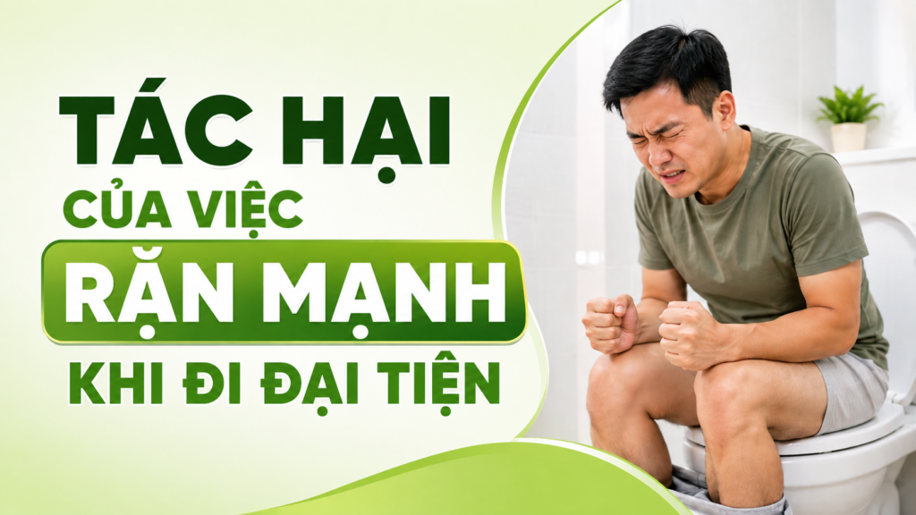 Tác hại của việc rặn mạnh khi đi đại tiện 