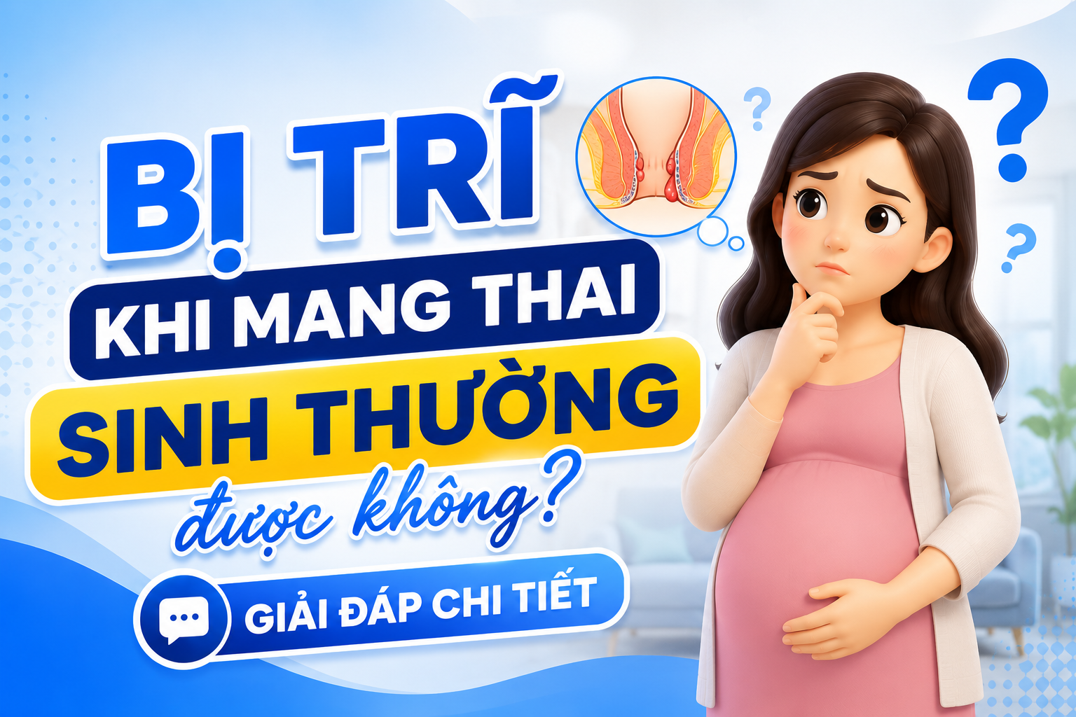 Bị trĩ khi mang thai sinh thường được không? Giải đáp chi tiết